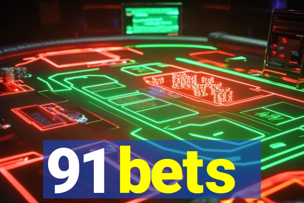 91 bets